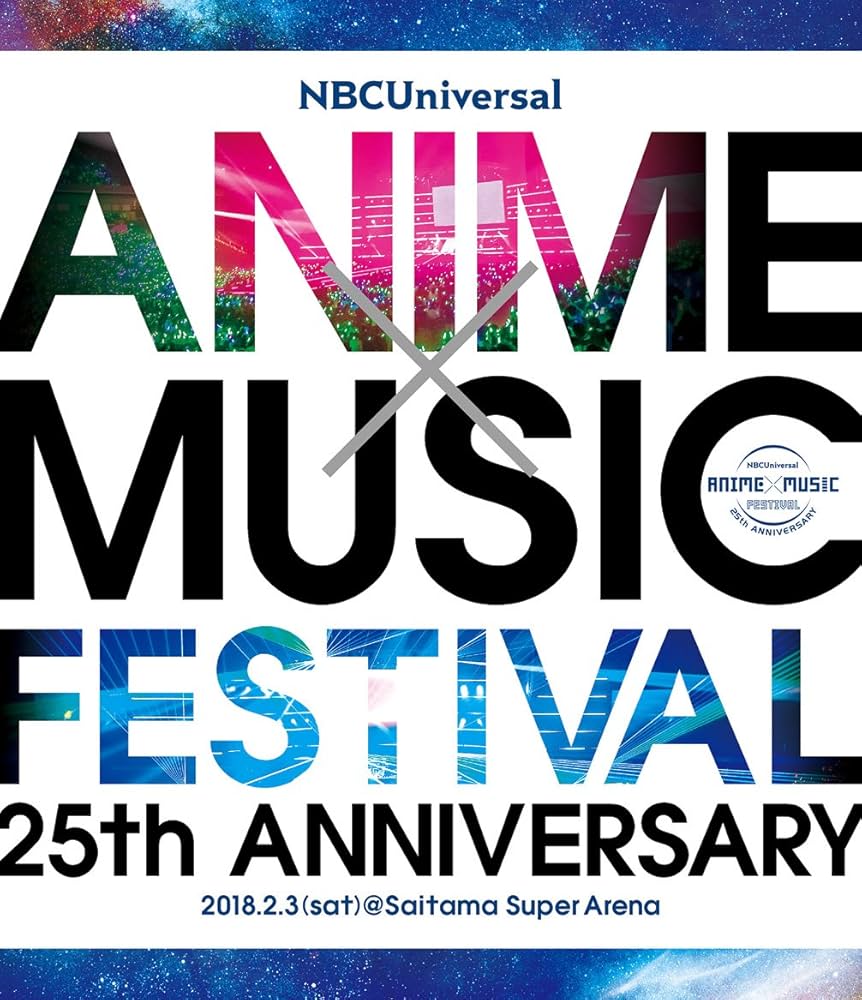NBCUniversal ANIME×MUSIC FESTIVAL～25th ANNIVERSARY～ 1